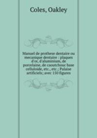 Manuel de prothese dentaire ou mecanique dentaire : plaques d
