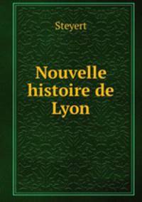 Nouvelle histoire de Lyon