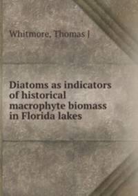 Diatoms as indicators of historical macrophyte biomass in Florida lakes