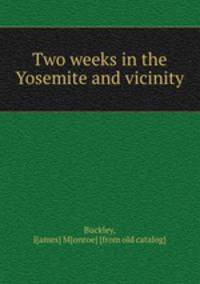 Two weeks in the Yosemite and vicinity