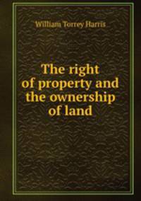 The right of property and the ownership of land.