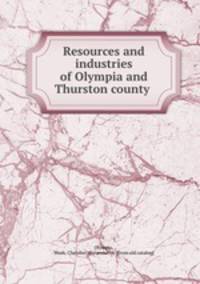 Resources and industries of Olympia and Thurston county