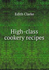 High-class cookery recipes