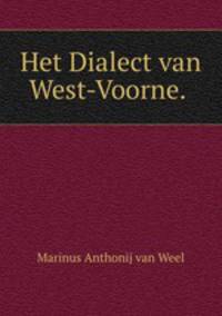 Het Dialect van West-Voorne. .