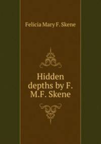 Hidden depths by F.M.F. Skene.