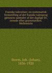 Franske talevelser; en systematisk fremstilling af det franske talesprog gjennem samtaler af det daglige liv, ornede efter grammatiken. Mellemtrin