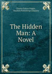 The Hidden Man: A Novel