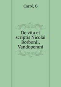 De vita et scriptis Nicolai Borbonii, Vandoperani