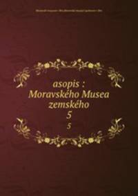 asopis : Moravskho Musea zemskho. 5