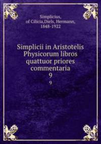 Simplicii in Aristotelis Physicorum libros quattuor priores commentaria. 9