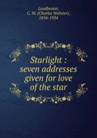 Starlight : seven addresses given for love of the star