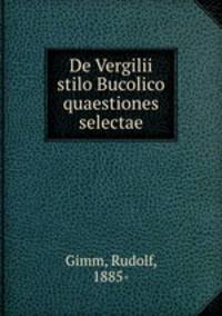 De Vergilii stilo Bucolico quaestiones selectae