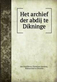 Het archief der abdij te Dikninge