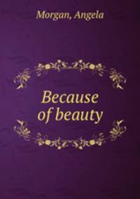 Because of beauty
