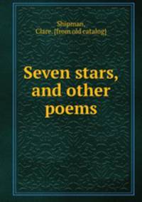 Seven stars, and other poems