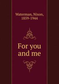 For you and me