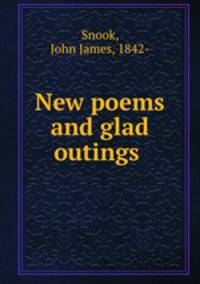New poems and glad outings