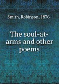 The soul-at-arms and other poems