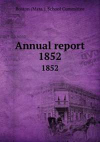 Annual report. 1852