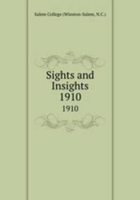 Sights and Insights. 1910