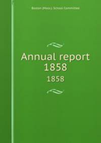 Annual report. 1858