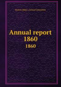 Annual report. 1860