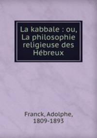 La kabbale : ou, La philosophie religieuse des Hebreux