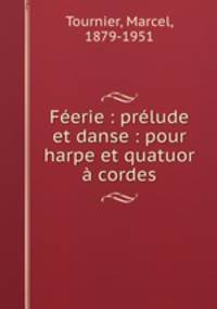 Ferie : prlude et danse : pour harpe et quatuor cordes