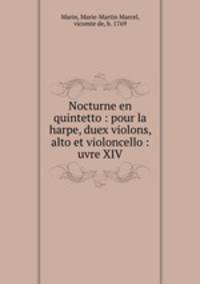 Nocturne en quintetto : pour la harpe, duex violons, alto et violoncello : uvre XIV