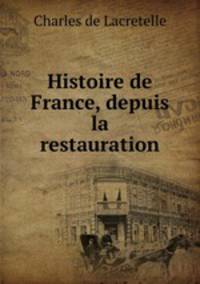 Histoire de France, depuis la restauration