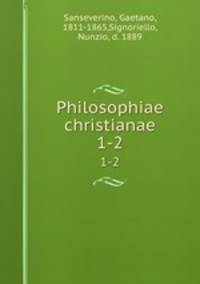 Philosophiae christianae. 1-2