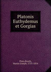 Platonis Euthydemus et Gorgias