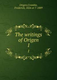 The writings of Origen. 1