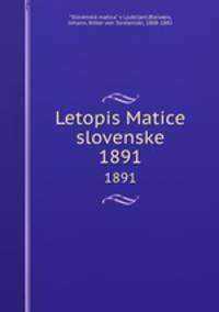 Letopis Matice slovenske. 1891