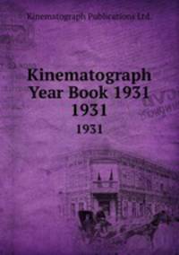 Kinematograph Year Book 1931. 1931