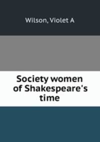Society women of Shakespeare