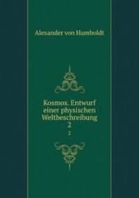 Kosmos. Entwurf einer physischen Weltbeschreibung. 2