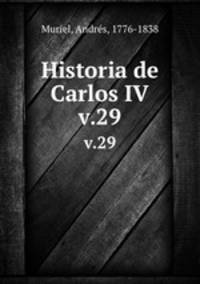 Historia de Carlos IV. v.29