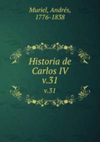 Historia de Carlos IV. v.31