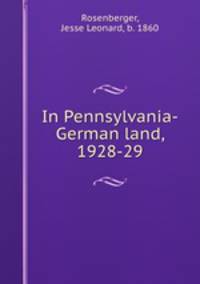 In Pennsylvania-German land, 1928-29