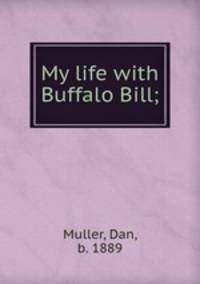 My life with Buffalo Bill;