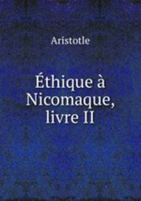 Ethique a Nicomaque, livre II