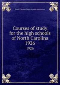 Courses of study for the high schools of North Carolina. 1926