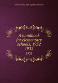 A handbook for elementary schools, 1932. 1932