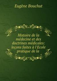 Histoire de la medecine et des doctrines medicales: lecons faites a l