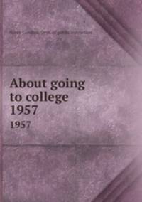 About going to college. 1957