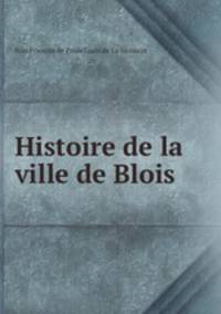 Histoire de la ville de Blois