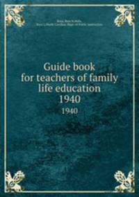 Guide book for teachers of family life education. 1940