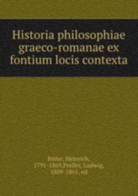 Historia philosophiae graeco-romanae ex fontium locis contexta