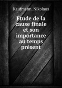 Etude de la cause finale et son importance au temps present